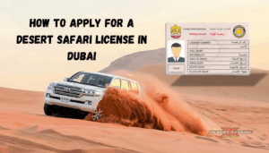 How to Get a Desert Safari License in Dubai