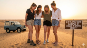 should we wear sandals or shoes in safari desert